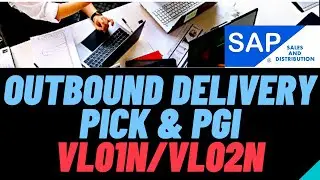 SAP SD | Create Outbound Delivery SAP | Pick Quantity SAP | Post Goods Issue SAP | PGI | Create OBD