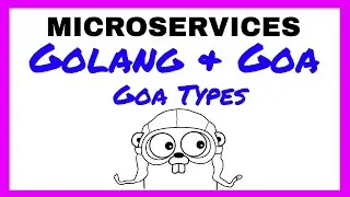 Golang Web Framework Tutorial - Types in the Goa Golang Web Framework