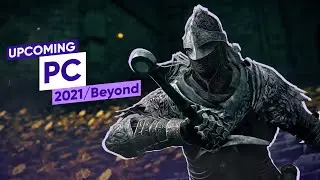 Top 25 Upcoming PC Games for 2021, 2022, & Beyond