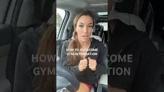 HOW TO OVERCOME GYM INTIMIDATION