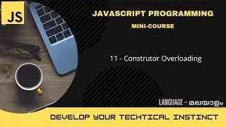 JavaScript - Constructor overloading | ജാവാസ്ക്രിപ്റ്റ് മലയാളത്തിൽ പഠിക്കാം JavaScript Minicourse#11