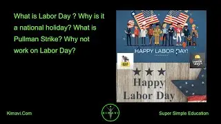 What is Labor Day ? Why is it a national holiday? What is Pullman Strike? Why not work on Labor D...