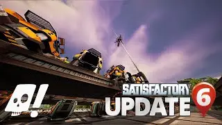 Satisfactory Update 6 is Here!! Let's Play! Ep07