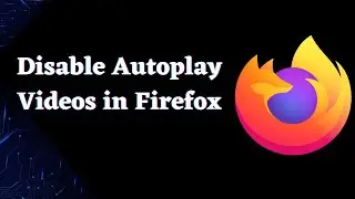 Stop AutoPlay Videos in Firefox Once and For All!