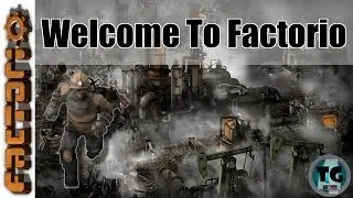 Factorio Tutorials: Welcome To Factorio