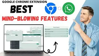 Google Chrome Extension for WhatsApp with Mind-blowing Features