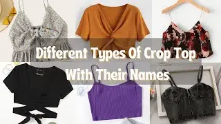 Types of crop tops with their names | Crop top Types for Girls | Trendy Stylish Crop Top Names