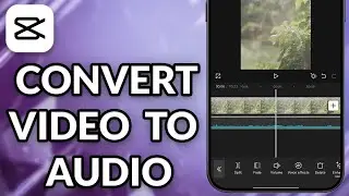 How To Convert Video To Audio In CapCut Mobile