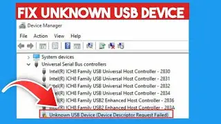 Unknown USB Device device descriptor request failed Windows 10 | Device Descriptor Request Failed