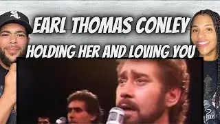 GEEZ!| FIRST TIME HEARING Earl Thomas Conley  - Holding Her and Loving You REACTION