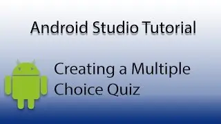 Android Studio: Create a Multiple Choice Quiz