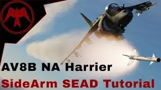 DCS AV-8B NA Harrier Sidearm SEAD Tutorial