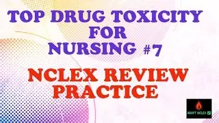 NCLEX Practice Questions | Drug Toxicity | Nursing NCLEX Review | NCLEX ADAPT