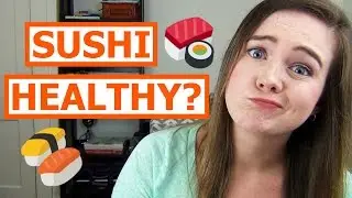 Is Sushi Bad for You?