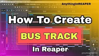 Reaper Tutorial - Make Bus Tracks | Easy Tricks | Reaper Tutorial Hindi | @AnythingInREAPER