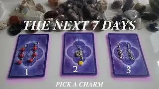 🔮The Next 7 Days 🕯️💸🪄Themes, Predictions + Advice Pick A Charm 💎 Tarot Reading