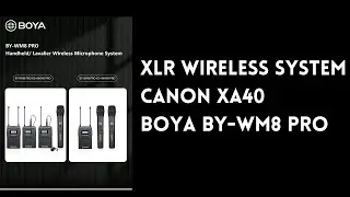 Boya BY-WM8 Pro XLR Wireless System + Canon XA40 Camcorder