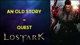 An Old Story - Quest - Lost Ark