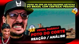 Veigh, Nagalli - Foto do Corte [Reação/ Análise]