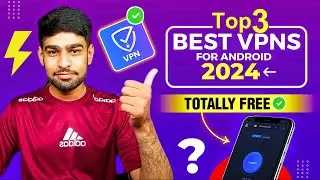 Top 3 Best VPN for Android and iOS 2024 | Free Fast & Unlimited VPN | Best free vpn for android