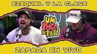 EZEQUIEL Y LA CLAVE / Zapada EN VIVO en UN POCO DE RUIDO !