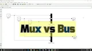 Simulink Tutorial - 45 - Bus Creator vs Mux