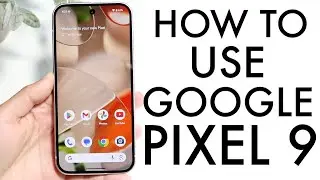 How To Use Your Google Pixel 9! (Complete Beginners Guide)