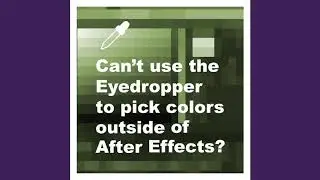 How to Use Eyedropper Tool Outside After Effects - AE Quick Tip