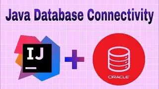 How to connect Oracle Database and Java IntelliJ IDEA || Java Database Connectivity || JDBC tutorial