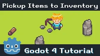 Item Pickups and Adding Items to Inventory - Godot 4 Resource Gathering Tutorial