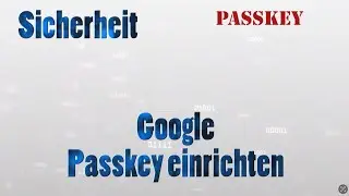 Passkey | Mit Google verwenden - einrichten