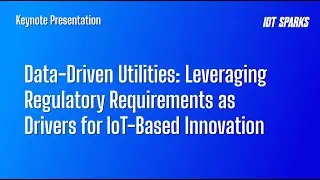 Data-Driven Utilities: Leveraging Regulatory Requirements as Drivers for IoT-Based Innovation