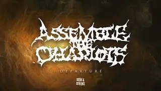 Assemble The Chariots - "Departure" (Official Music Video)