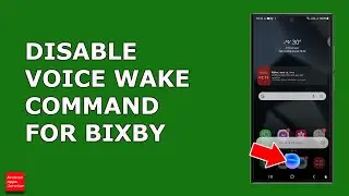 How to Disable Voice Wake up Command Feature to activate Bixby on Samsung