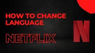 How to change Language on Netflix.