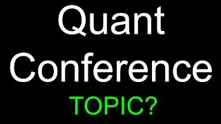 Quant Conference Topic