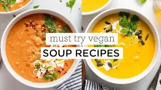 2 *MUST-TRY* SOUP RECIPES ‣‣ healthy & vegan