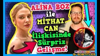 Alina Boz Sevgilisi Mithat Can Özer İlişkisinde Sürpriz Gelişme! Alina Boz Evlilik Yolunda mı? Haber