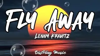 Lenny Kravitz - Fly Away (lyrics)