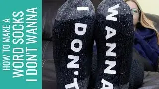 How to Make Word Socks with Cricut - I Don't Wanna Fuzzy Socks