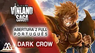 Vinland Saga Abertura 2 Completa em Português - Dark Crow (PT-BR)