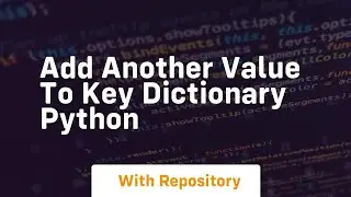 add another value to key dictionary python