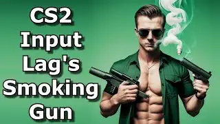 CS2s Input Lag Tests Smoking Gun