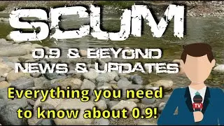 Scum 0.9 Patch Notes You Need To See | Scum 0.9 & Beyond News & Updates