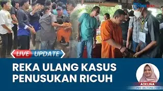 Rekonstruksi Ulang Kasus Penusukan di Tanjung Binga Belitung Ricuh, Anak Korban Serang Pelaku