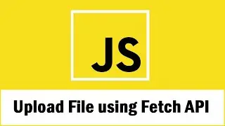 How to Upload File on server using Fetch API with PHP