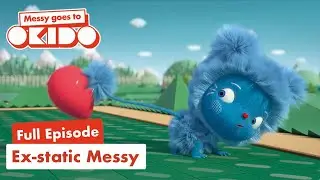 S2:E10: Ex-Static Messy 💥 | Full Episodes 📺| Messy Goes To OKIDO | Cartoons For Kids