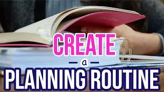 How to Create a Planning Routine and USE Your Planner ALL YEAR| Productive Planning Series #2