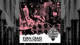 EP 02 Evan Craig (DIRGE Electronics) - No Gods! No Master Volumes! Podcast