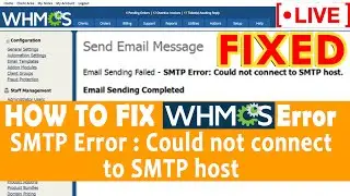 [🔴LIVE] How to fix WHMCS error- Could not connect to SMTP Host?